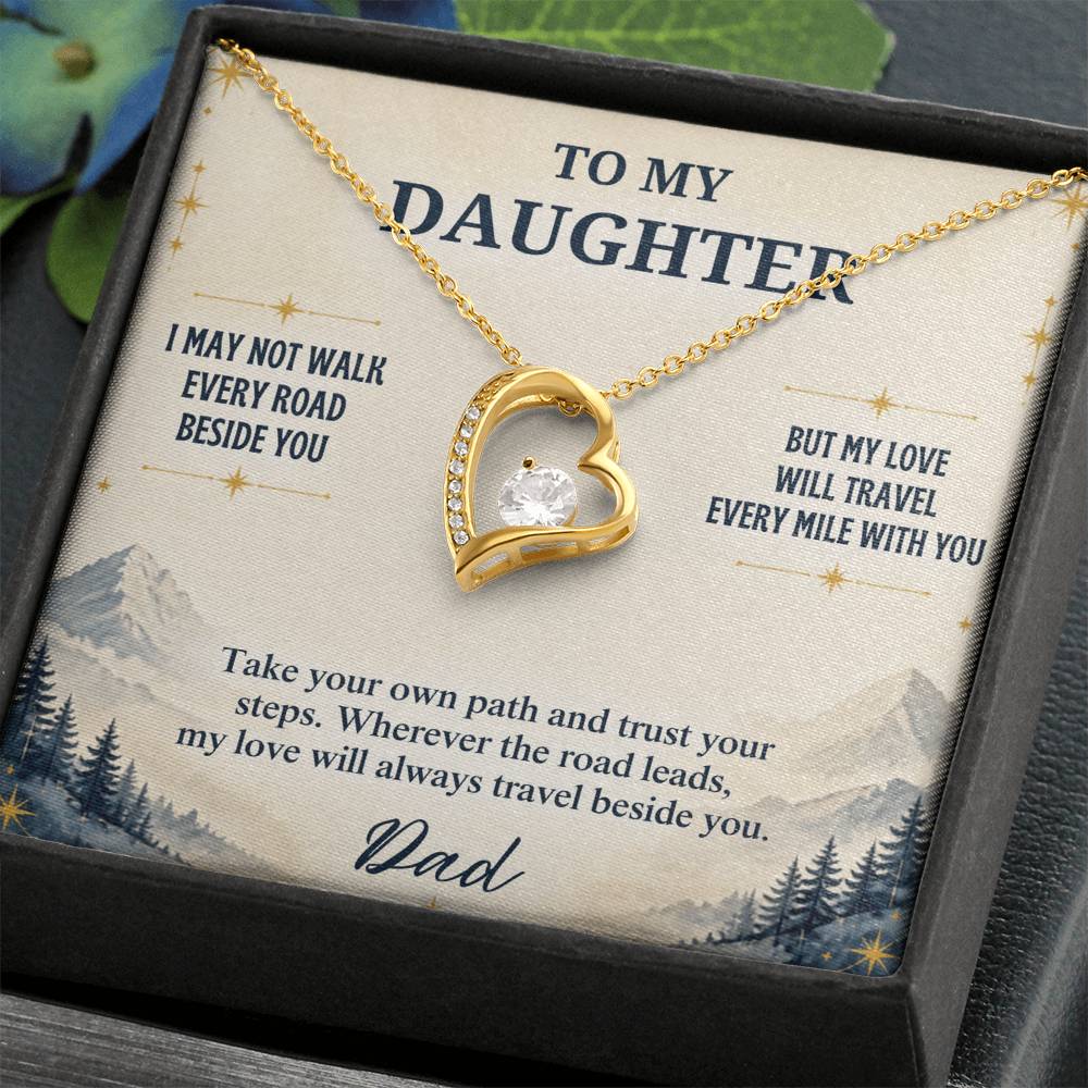 C24 - I May Not Walk Every Road Beside You But My Love Will Travel Every Mile With You - Forever Love Necklace