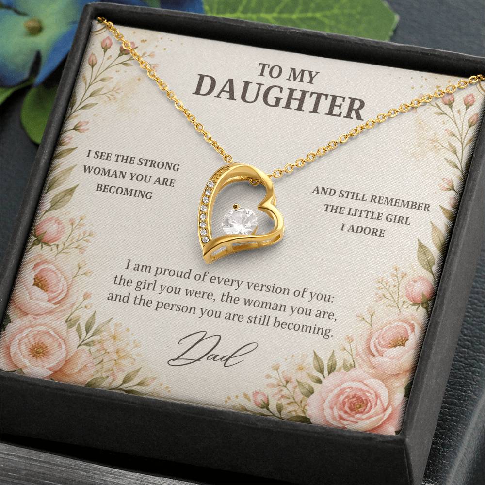 C38 - The Strong Woman You Are Becoming Will Always Remind Me Of The Little Girl I Adore - Forever Love Necklace