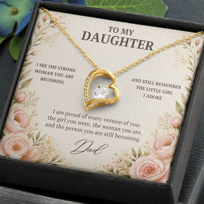 C38 - The Strong Woman You Are Becoming Will Always Remind Me Of The Little Girl I Adore - Forever Love Necklace