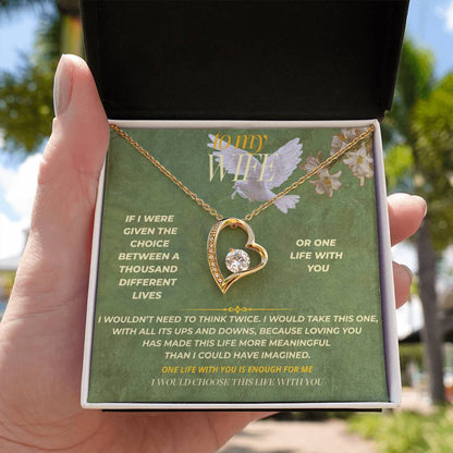 S133 - I Would Rather Have One Life With You – Forever Love Necklace From Husband