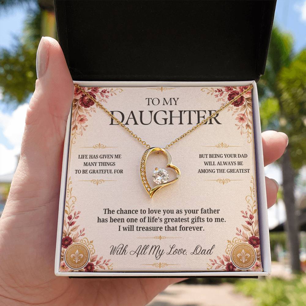 C49 - The Greatest Gift Life Gave Me Was The Chance To Love You As Your Dad - Forever Love Necklace