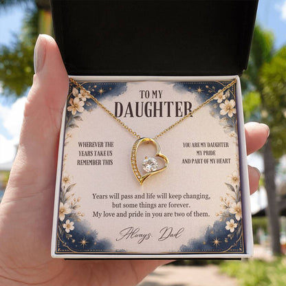 C50 - Wherever The Years Take Us You Will Always Be My Daughter My Pride And A Piece Of My Heart - Forever Love Necklace