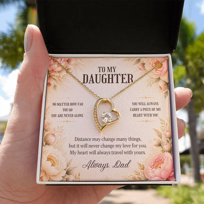 C5 - No Matter How Far You Go You Will Always Carry A Piece Of Dad’s Heart With You - Forever Love Necklace